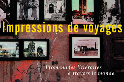 1 LIVRE - IMPRESSIONS DE VOYAGES, LA PROMENADE LITTÉRAIRE ANTI-DÉPRIME COVID